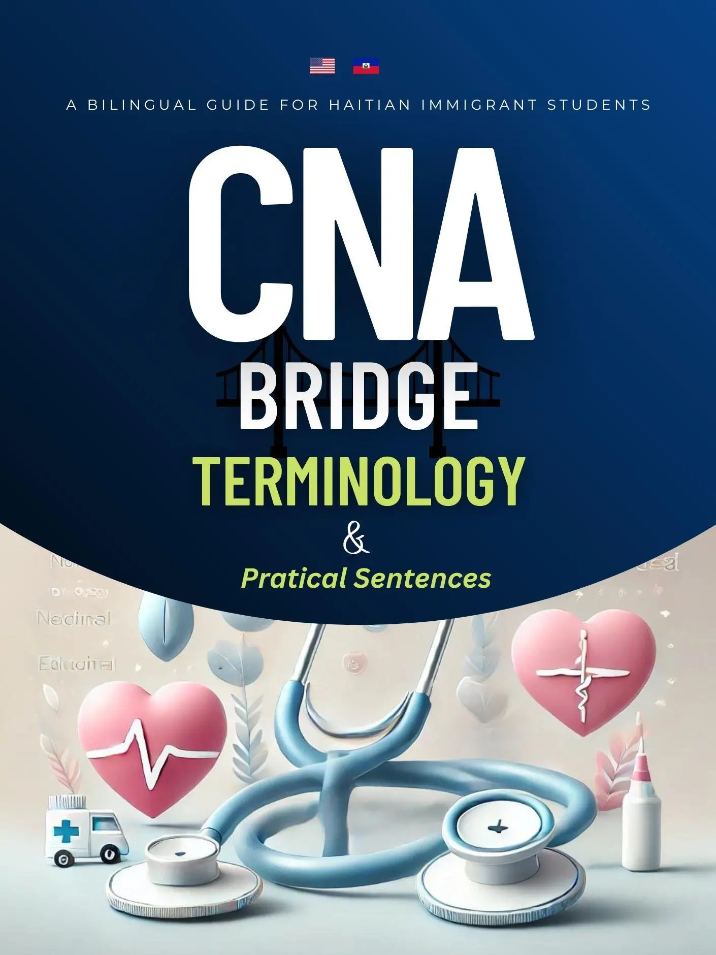 CNA Bridge Terminology & Practical Sentences: A Bilingual Guide for Haitian Immigrant Students (Vol 1) by Jean Frederique