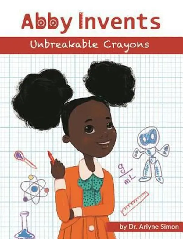 Used Abby Invents Unbreakable Crayons - Simon, Arlyne (Hardcover) - School Educational Supplies for Stem Activities, Stem Resources