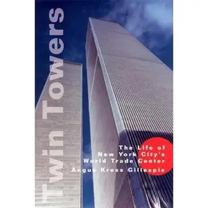 USED-Twin Towers: The Life of New York City's World Trade Center by Angus Gillespie (Hardcover)