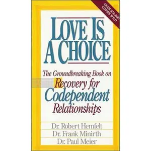 USED-Love Is A Choice Breaking The Cycle Of Addictive Relationships by Robert Hemfelt (Paperback)