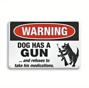 Dog Has A Gun and Refuses to Take His Medications Funny Warning Sign, Letter Pattern Metal Sign, Security Sign Outdoors Yard Sign