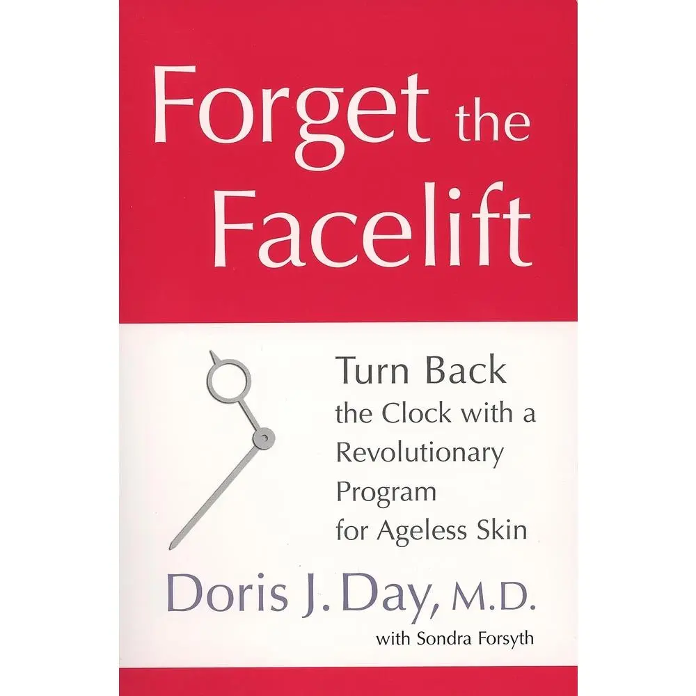 USED-Forget the Facelift: Turn Back the Clock with a Revolutionary Program for Ageless Skin by Day, Doris J. (Paperback)