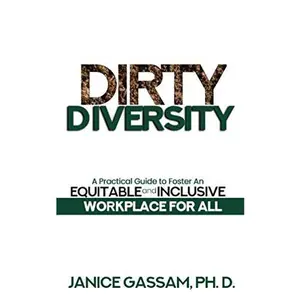 USED-Dirty Diversity: A Practical Guide to Foster an Equitable and Inclusive Workplace for All by Janice Gassam PhD (Paperback)