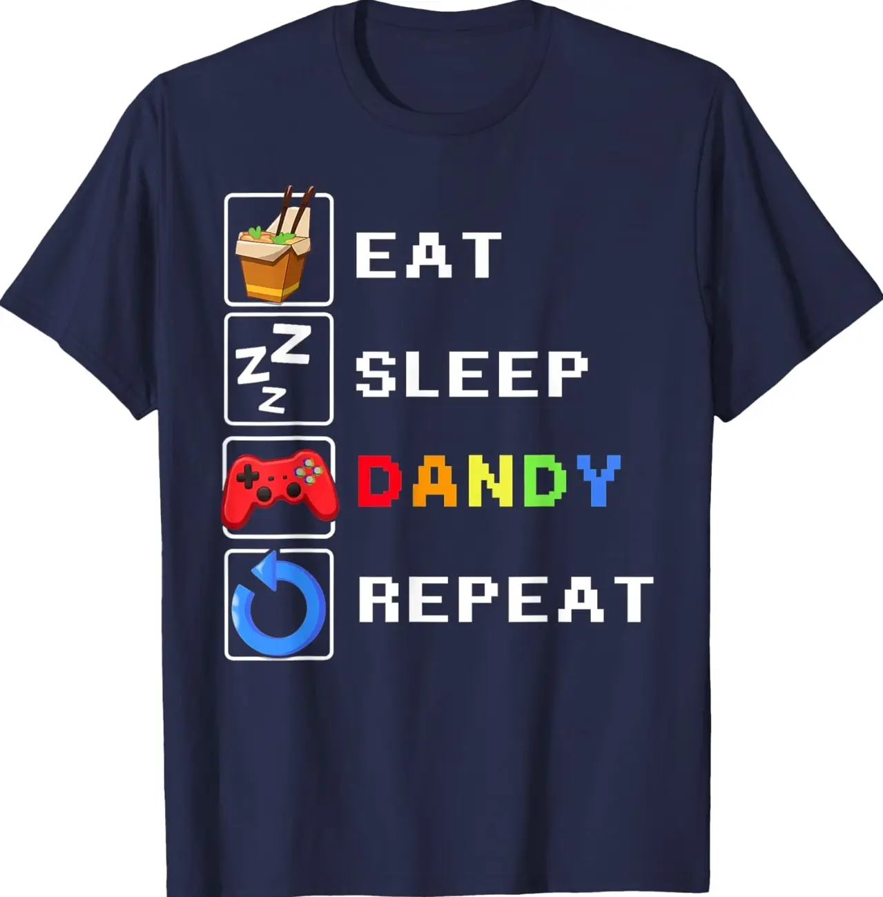 Eat Sleep Dandy Repeat T-Shirt 5ED