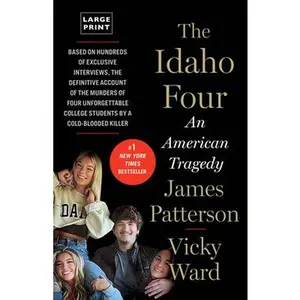 The Idaho Four: An American Tragedy -- James Patterson, Paperback