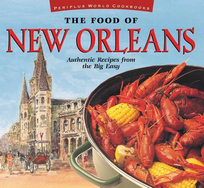 USED Book - The Food of New Orleans: Authentic Recipes from the Big Easy [Cajun & Creole Cookbook, Over 80 Recipes] by DeMers, John (Hardcover) - english