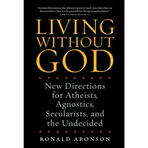 USED Book - Living Without God: New Directions for Atheists, Agnostics, Secularists, and the Undecided by Aronson, Ronald (Paperback) - english