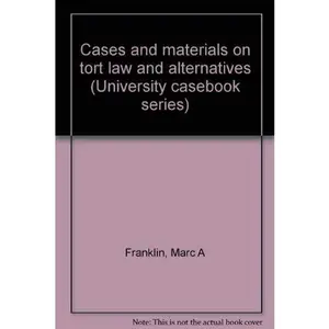 USED-Cases and materials on tort law and alternatives (University casebook series) by Marc A Franklin (Paperback)