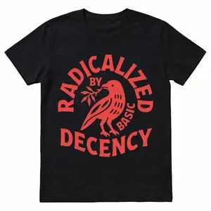 Vintage Radicalized By Basic Decency Unisex T-shirt Political Protest Feminist Activist Gift Liberal Clothing Social Justice Pure Cotton Fabric Soft Light Loose Round Neckline