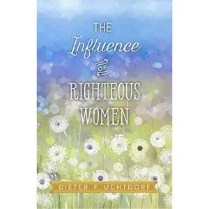 USED Book - The Influence of Righteous Women by Dieter F. Uchtdorf (Unknown) - english