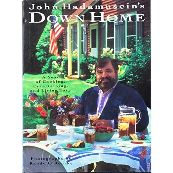 USED-John Hadamuscin's Down Home: A Year of Cooking, Entertaining, and Living Easy by John Hadamuscin (Hardcover)