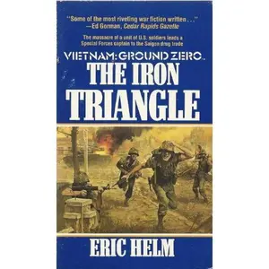 USED-Iron Triangle (Vietnam Ground Zero) by Eric Helm (Paperback)