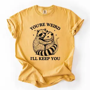 You're Weird, I'll Keep You, Raccoon, Possum, Opossum, Funny, Sassy, Sarcastic Tshirt Comfort Colors T-Shirt, Women's Comfort Colors Tee