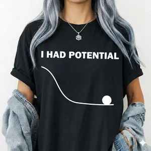 I Had Potential Physics Shirt | Funny Science Pun Tee | Sarcastic Engineering Student T-shirt | Minimalist Physics Teacher Gift | Gildan 5000 Heavy Cotton Unisex Shirt