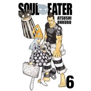 Soul Eater, Vol. 6 -- Atsushi Ohkubo - Paperback