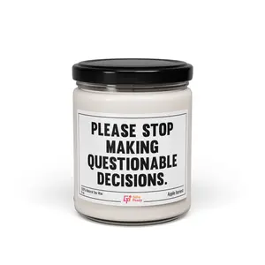 Please Stop Making Questionable Decisions Candle | Funny Candle Gift | Sarcastic Candle | Funny Saying Candle
