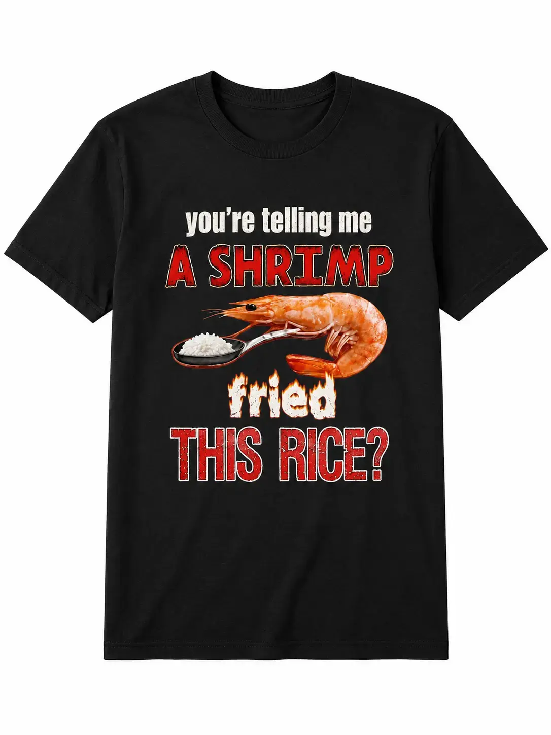 T-Shirts You’re Telling Me A Shrimp Fried This Rice T Shirt Funny Food Meme Graphic Tee Casual Short Sleeve Cotton Top