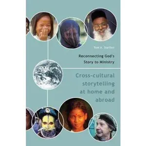 USED-Reconnecting God's Story To Ministry: Cross-cultural Storytelling At Home And Abroad by Tom A. Steffen (Paperback)