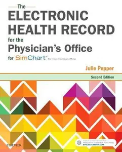 USED-The Electronic Health Record for the Physician's Office: For Simchart for the Medical Office by Pepper, Julie (Paperback)