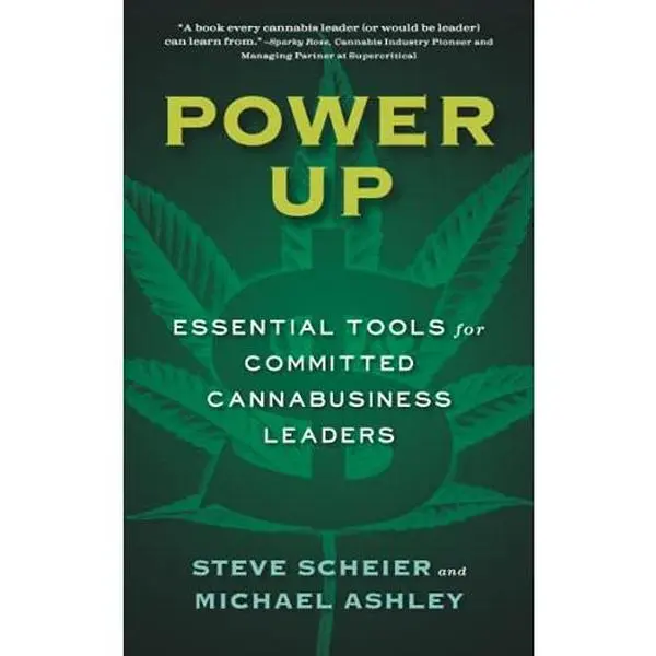 USED-Power Up: Essential Tools for Committed Cannabusiness Leaders by Steve Scheier (Paperback)