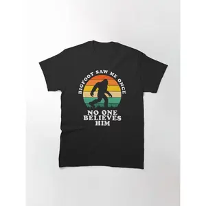 Bigfoot Saw Me Once No One Believes Him Classic T-Shirt