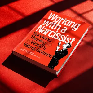 Working with a Narcissist Surviving & Thriving with Difficult Bosses by Neil Goldstein Workplace Self-Help & Career Success Book Manipulation Gaslighting