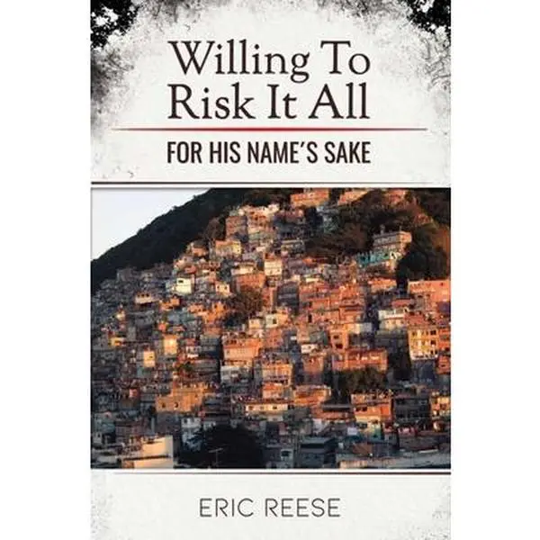 USED-Willing To Risk It All: For His Name's Sake by Reese, Eric (Paperback)