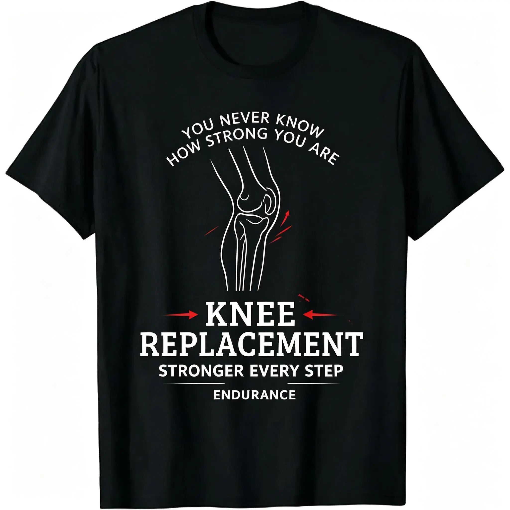 Men's Knee Replacement Surgery Recovery T-Shirt - Motivational "You Never Know How Strong You Are" Tee, Post-Surgery Support Gift, Comfortable Round Neck Short Sleeve Breathable Sports Top for Patients Crewneck Classic