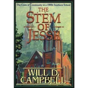 USED-The Stem of Jesse: The Costs of Community at a 1960s Southern School by Will D. Campbell (Hardcover)