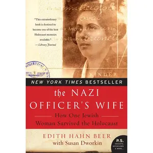 The Nazi Officer's Wife: How One Jewish Woman Survived the Holocaust by Edith Hahn Beer||Susan Dworkin [Paperback Book]