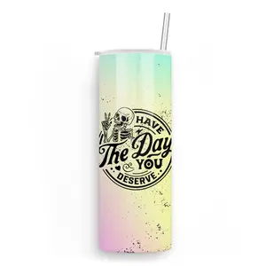 Have The Day You Deserve 20 oz Skinny Tumbler