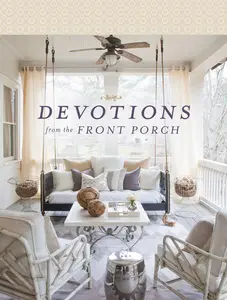 Devotions from the Front Porch (Devotions from . . .) by Stacy J. Edwards [Hardback Book]
