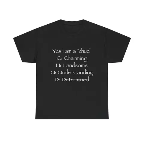 Yes i am a chud T-Shirt | Chud Acronym Meme Unisex Cotton Tee