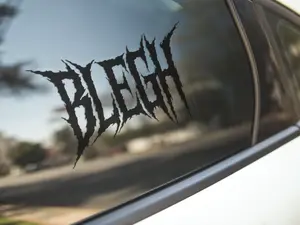 BLEGH Vinyl Decal For Car Windows, Laptop Sticker, Bumper Sticker, Gothic, Emo, Goth, Motionless In White, MIW, Metal, Rock