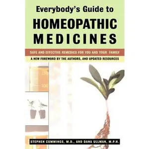 USED-Everybody's Guide to Homeopathic Medicines: Safe and Effective Remedies for You and Your Family, Updated by Cummings, Stephen (Paperback)