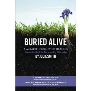 USED-Buried Alive: A Miracle Journey of Healing from Borderline Personality Disorder by Jodie Smith (Paperback)
