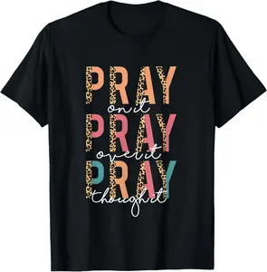 100% Cotton Pray On It Pray Over It Pray Through It Leopard Christian T-Shirt