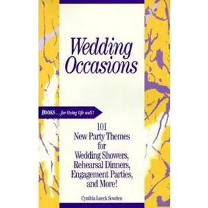 USED-Wedding Occasions: 101 New Party Themes for Wedding Showers, Rehearsal Dinners, Engagement Parties, and More by Cynthia Lueck Sowden (Paperback)