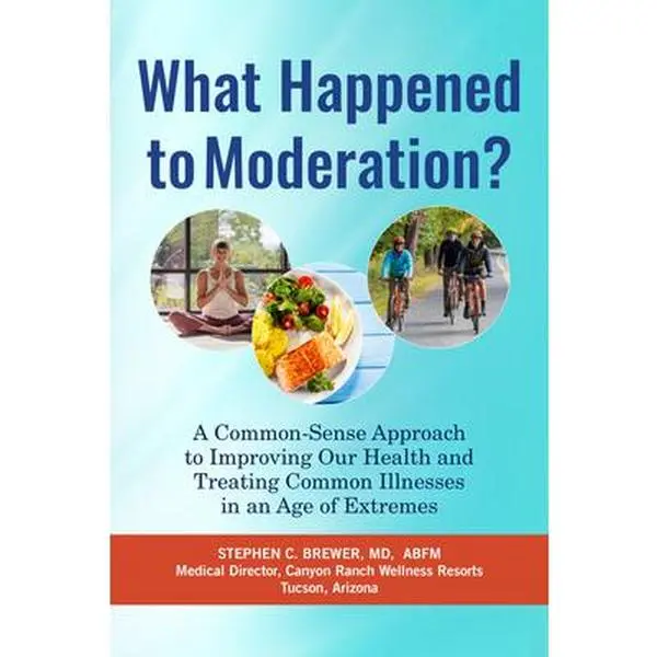 USED Book - What Happened to Moderation?: A Common-Sense Approach to Improving Our Health and Treating Common Illnesses in an Age of Extremes by Stephen C. Brewer  M.D. (Paperback) - english