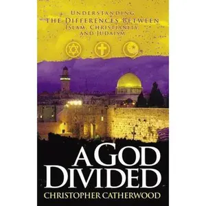 USED-A God Divided: Understanding the Differences Between Islam, Christianity, a by Christopher Catherwood (Paperback)
