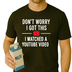 Gildan Don't Worry I Got This I Watched a YouTube Video Classic Unisex T-Shirt 5000 - Soft 100% Cotton