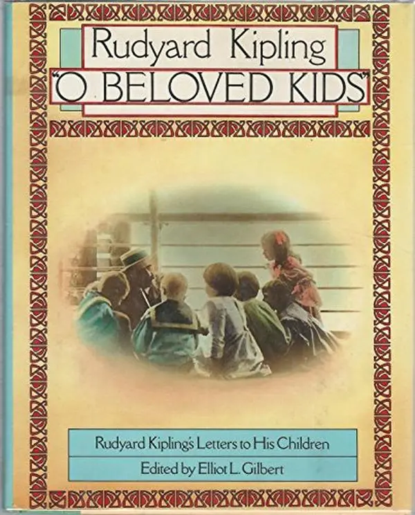USED-O Beloved Kids : Rudyard Kipling's Letters to His Children by Rudyard Kipling (Hardcover)