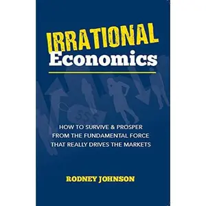 USED-Irrational Economics by Rodney Johnson (Paperback)