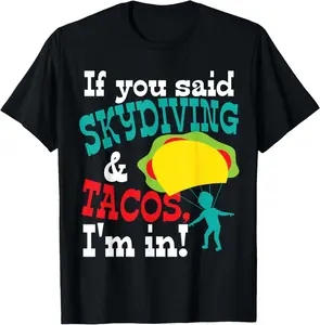 100% Cotton Skydiving Taco Fan Funny Skydiver Skydive Gift Fathers Day T-Shirt