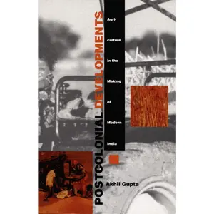 USED-Postcolonial Developments: Agriculture in the Making of Modern India by Gupta, Akhil (Paperback)