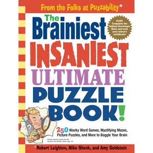 The Brainiest Insaniest Ultimate Puzzle Book! by Mike Shenk, Amy Goldstein, Robert Leighton [Paperback Book]