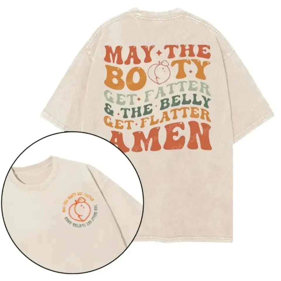 May The Booty Get Fatter Amen Funny Quote Peach Graphic Double Sided Washed Unisex BBL Humor Fitness T-shirt Graphic Tee, Oversized Shirt, Retro Streetwear, Drop Shoulder.Y2K retro, Harajuku style, Mens streetwear, Unisex top, Graphic tee, Ful Size