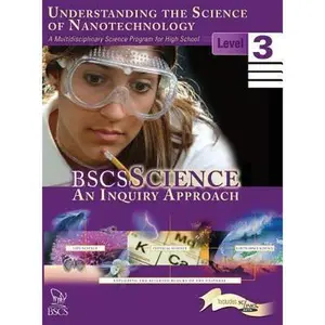 USED-Bscs Science, Level 3 - Understanding the Science of Nanotechnology: An Inquiry Approach by Biological Sciences Curriculum Studies (Paperback)