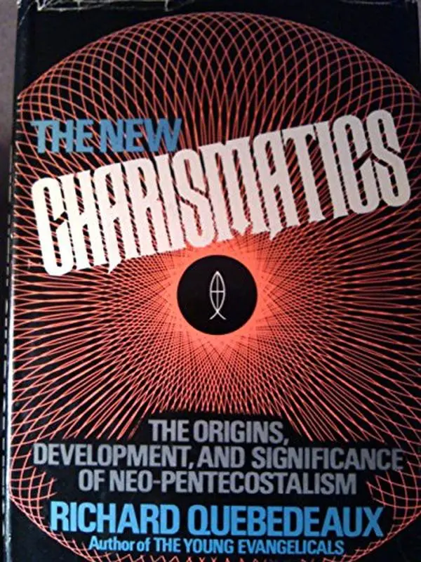 USED-The new charismatics: The origins, development, and significance of neo-pentecostalism by Richard Quebedeaux (Hardcover)