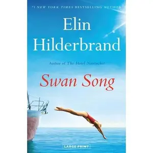 Swan Song -- Elin Hilderbrand, Hardcover